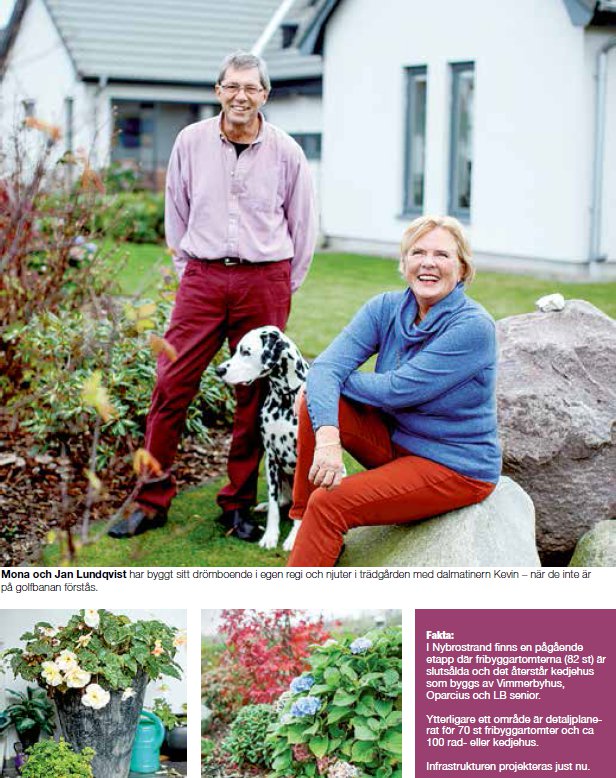 I NYBROSTRAND HITTADE DE SITT DRÖMBOENDE